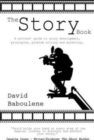 The Story Book : A Writer's Guide to Story Development, Principles, Problem-solving and Marketing - Book