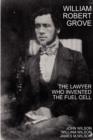 William Robert Grove : The Lawyer Who Invented the Fuel Cell - Book