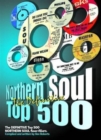 The Definitive Northern Soul Top 500 : Northern Soul Top 500 - Book