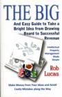 The BIG and Easy Guide to Take a Bright Idea from Drawing Board to Successful Revenue : Intellectual Property Management Made Simple - Book