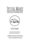 Driving Wanker - Observations in Your Wanker Chariot : Flying Horses, Sending Caravans to France and Creating a New Religion - Book