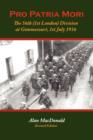 Pro Patria Mori : The 56th (1st London) Division at Gommecourt, 1st July 1916 - Book
