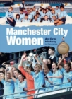Manchester City Women : An Oral History - Book