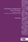 European Integration and its Limits : Intergovernmental Conflicts and their Domestic Origins - Book