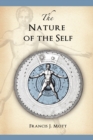 The Nature of the Self : The Human Mind Rediscovered as a Specific Instance of a Universal Configuration Governing All Integration - Book