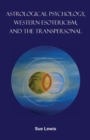 Astrological Psychology, Western Esotericism, and the Transpersonal - Book