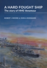 A Hard Fought Ship : The Story of HMS Venomous - Book