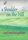 A Shoulder on the Hill - Book