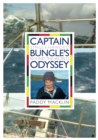 Captain Bungle's Odyssey : Single Handed Round the World - Book