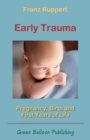 Early Trauma : Pregnancy, Birth and First Years of Life - Book