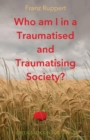Who am I in a traumatised and traumatising society? - Book