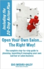 Open Your Own Salon... the Right Way! : A Step by Step Guide to Planning, Launching and Managing Your Own Nail Bar or Salon Business - Book