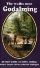 The Walks Near Godalming : 40 Short Walks 4-6 Miles Linking  Shalford  Compton  Thursley  Gibbet Hill  Chiddingfold - Book