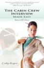 The Cabin Crew Interview Made Easy : An Insiders Guide to the Flight Attendant Interview - Book