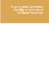 Tugmutton Common : The Life and Times of William Pateman - Book