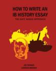 How to Write an IB History Essay : The Safe Hands Approach - Book