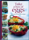 Take a Box of Eggs : 100 Easy, Irresistible Recipes - Book