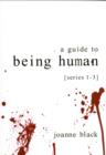 A Guide to Being Human : Series 1-3 - Book
