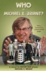Who is Michael E. Briant? : A Memoir by the Doctor Who Director - Book