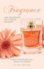 The Fragrance of a Godly Woman : Practical Ways to Become a Woman of Influence - Book