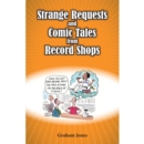 Strange Requests and Comic Tales from Record Shops - Book