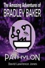 The Amazing Adventures of Bradley Baker - Pathylon - Book