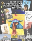 The Religious Contemporary Art of Anthony Padgett 1994-2006 - Book