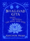 Bhagavad Gita : Talks Between the Soul and God - Book