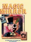 Magic Mirror : A Compendium of Comics 1983-1998 - Book