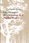 UK Olympics 2012 : Gateway to a Parallel Reality - Book