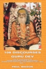 108 Discourses of Guru Dev : Life and Teachings of Swami Brahmananda Saraswati, Shankaracharya of Jyotirmath (1941-1953) Volume 1 - Book