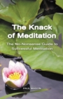 The Knack of Meditation : The No-Nonsense Guide to Successful Meditation - Book