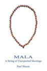 Mala : A String of Unexpected Meetings - Book