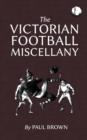 The Victorian Football Miscellany - Book