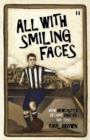 All with Smiling Faces : How Newcastle Became United, 1881-1910 - Book