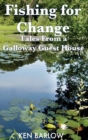 Fishing For Change : Tales From a Galloway Guest House - Book