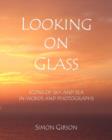 Looking on Glass : Icons of Sky and Sea in Words and Photographs - Book