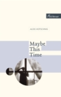 Maybe This Time - Alois Hotschnig
