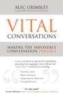 Vital Conversations : Making the Impossible Conversation Possible - Book