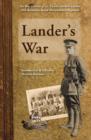 Lander's War : The War Diaries of Lt. Charles Herbert Lander 10th Battalion, Royal Warwickshire Regiment - Book