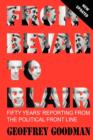 From Bevan to Blair : Fifty Years Reporting from the Political Front Line - Book