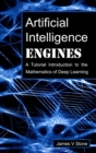 Artificial Intelligence Engines : A Tutorial Introduction to the Mathematics of Deep Learning - Book