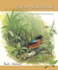 Safari Sketchbook : A Bird Painter's African Odyssey - Book