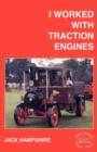 I Worked with Traction Engines - Book