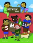 Never Too Small - Book