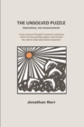 The Unsolved Puzzle : Interactions, not measurements - Book