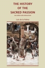 The History of the Sacred Passion : new edition with enhanced text - Book