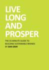 Live Long and Prosper : The 55 Minute Guide to Building Sustainable Brands - Book
