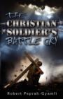 The Christian Soldier's Battle Cry - Book