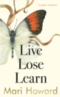 Live Lose Learn : A poetry Collection - Book